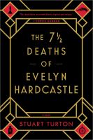 Cover of The 7 1/2 Deaths of Evelyn Hardcastle by Stuart Turton