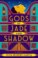 Cover of Gods of Jade and Shadow by Silvia Moreno-Garcia
