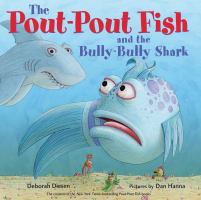 Book cover of The Pout-Pout Fish and the Bully-Bully Shark by Deborah Diesen depicting a big blue fish looking worriedly at a mean looking shark