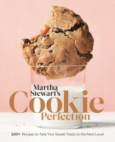 Martha Stewart's Cookie Perfection: 100+ Recipes to Take Your Sweet Treats to the Next Level by Martha Stewart cover