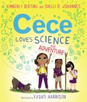 Cover of Cece Loves Science and Adventure by Kimberly Derting depicting three girls, one in the foreground standing triumphantly