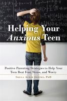 Helping Your Anxious Teen by Sheila Achar Joseph cover